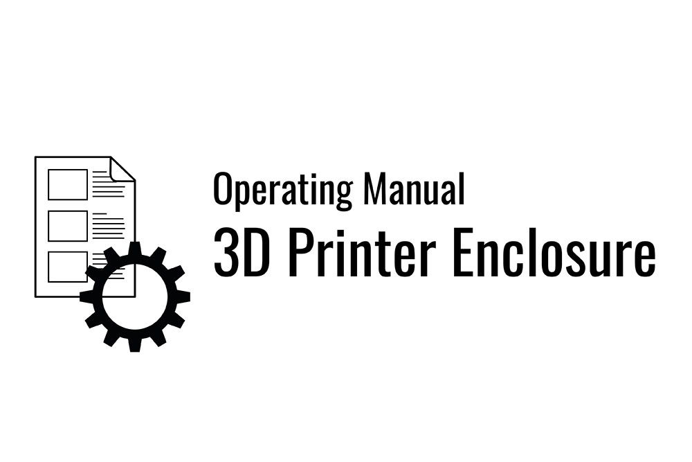 Operating manual: 3D printer enclosure